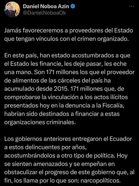 PRESIDENTE NOBOA MANIFIESTA:"JAMÁS FAVORECEREMOS A LOS PROVEEDORES DEL ESTADO, Y QUE TENGAN RELACIÓN CON EL CRIMEN ORGANIZADO". SEÑALA A LA EMPRESA LAFATTORÍA QUE HACÍA LA ENTREGA DE ALIMENTOS A LAS CÁRCELES.-